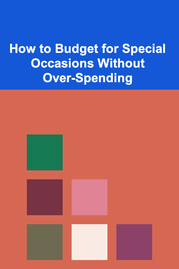 How to Budget for Special Occasions Without Over-Spending