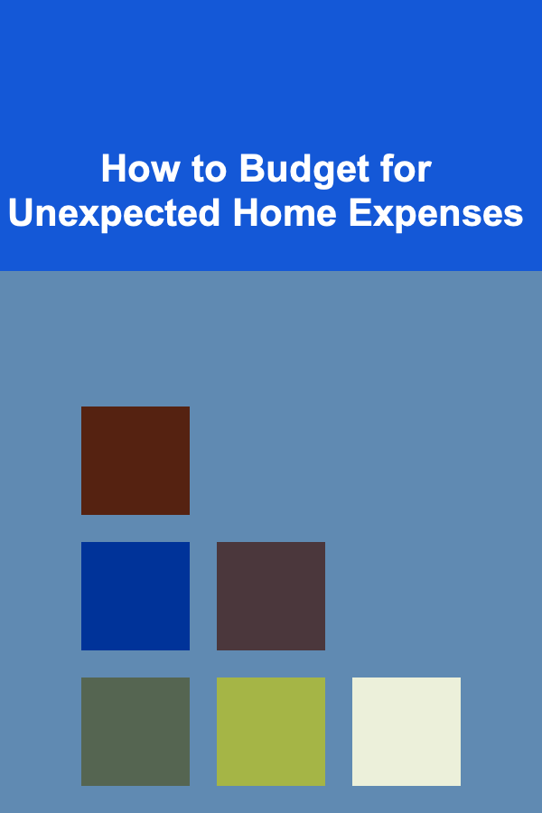 How to Budget for Unexpected Home Expenses