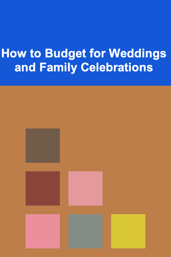 How to Budget for Weddings and Family Celebrations