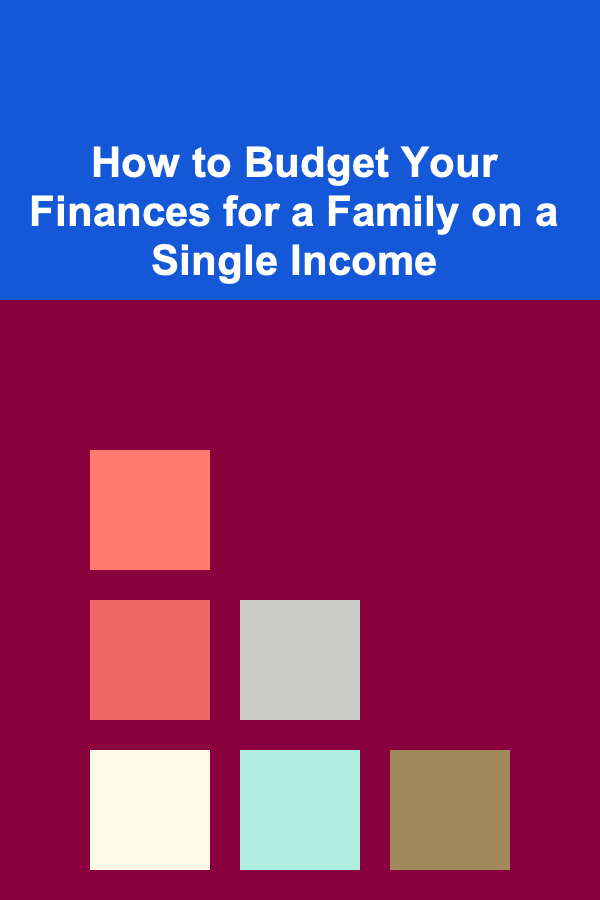 How to Budget Your Finances for a Family on a Single Income