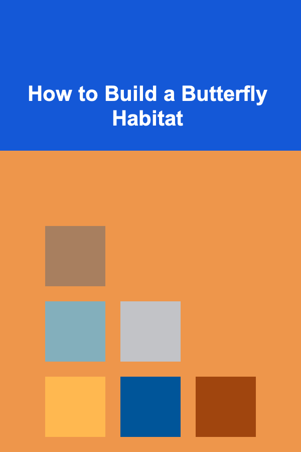 How to Build a Butterfly Habitat