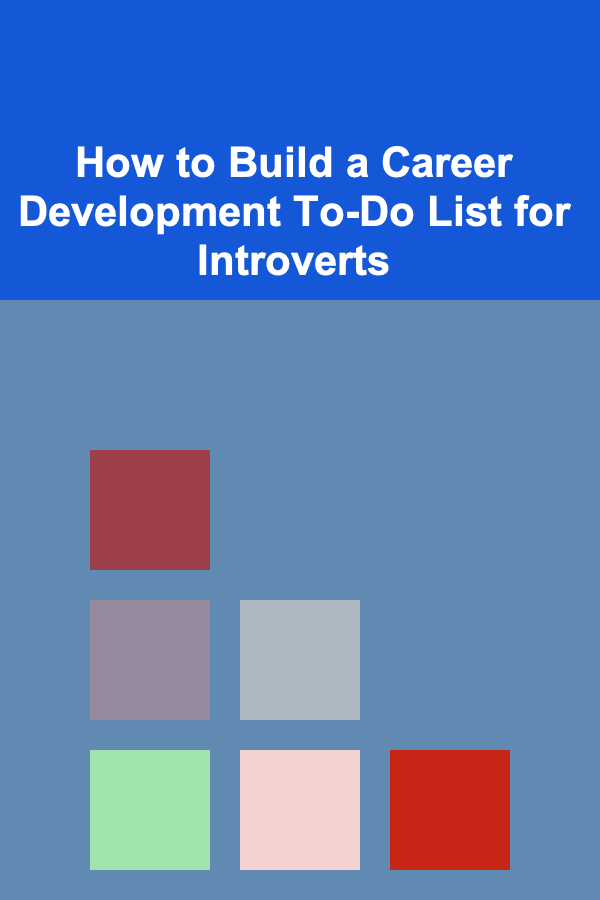 How to Build a Career Development To-Do List for Introverts