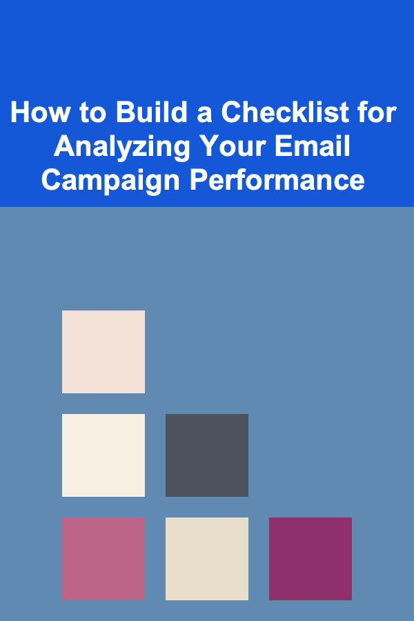 How to Build a Checklist for Analyzing Your Email Campaign Performance