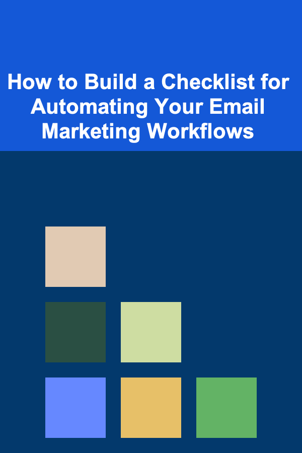 How to Build a Checklist for Automating Your Email Marketing Workflows
