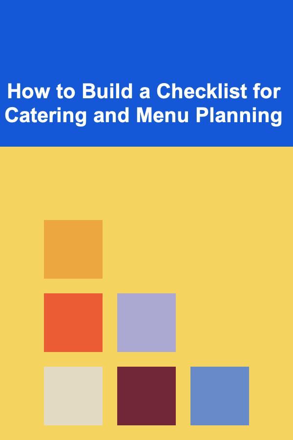 How to Build a Checklist for Catering and Menu Planning