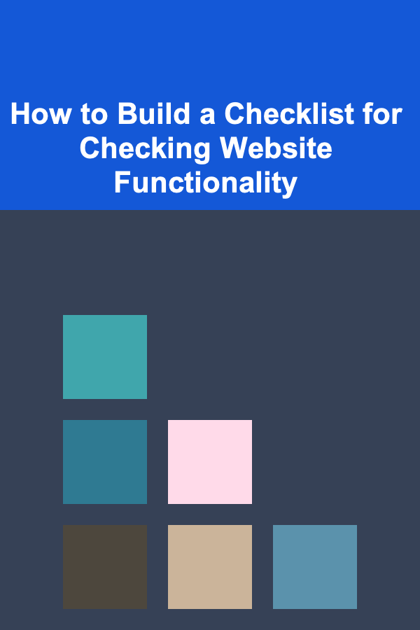 How to Build a Checklist for Checking Website Functionality