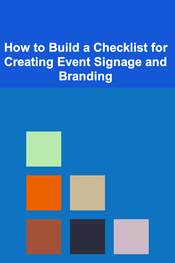 How to Build a Checklist for Creating Event Signage and Branding