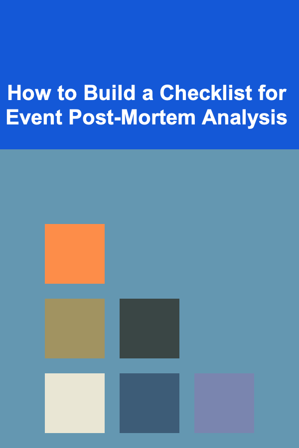How to Build a Checklist for Event Post-Mortem Analysis