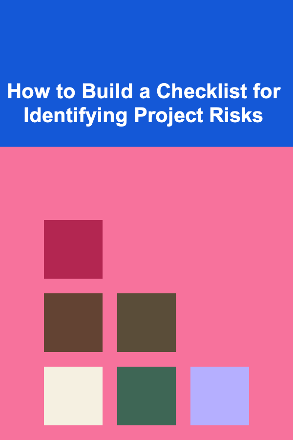How to Build a Checklist for Identifying Project Risks