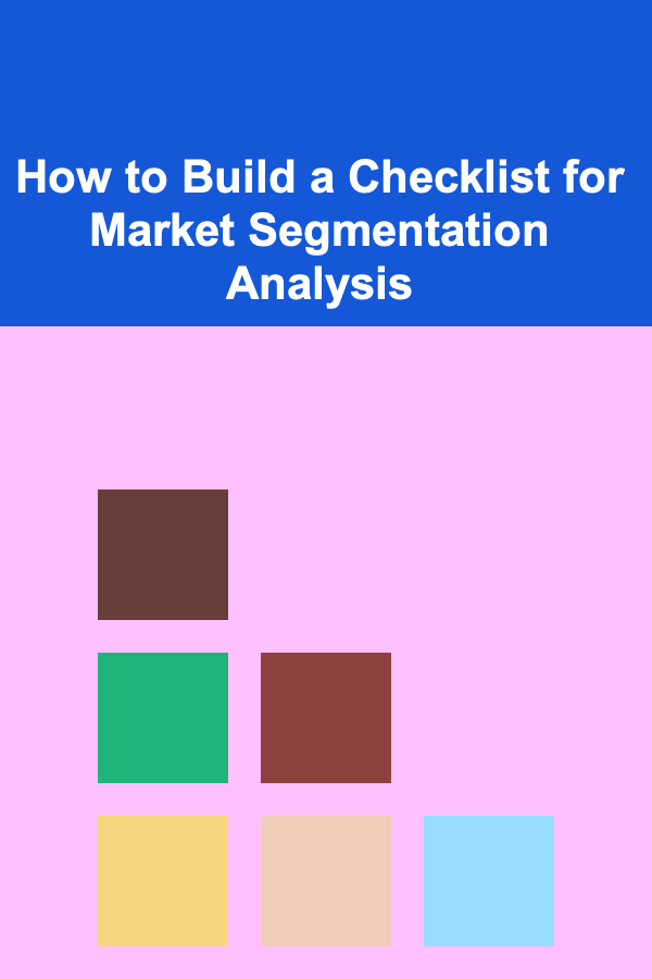 How to Build a Checklist for Market Segmentation Analysis