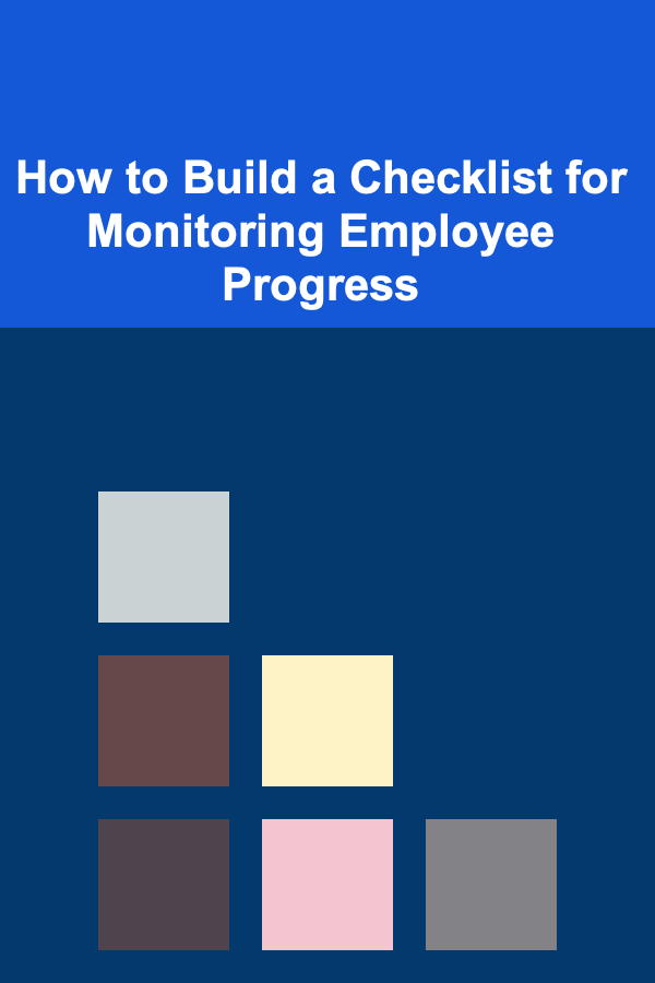 How to Build a Checklist for Monitoring Employee Progress