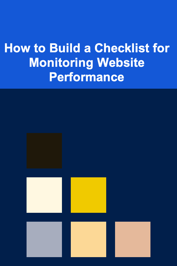 How to Build a Checklist for Monitoring Website Performance