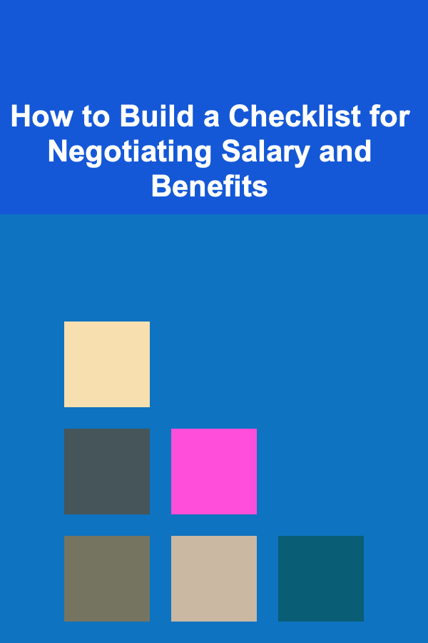 How to Build a Checklist for Negotiating Salary and Benefits