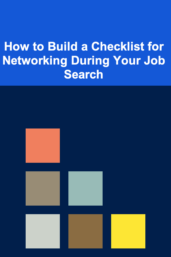 How to Build a Checklist for Networking During Your Job Search