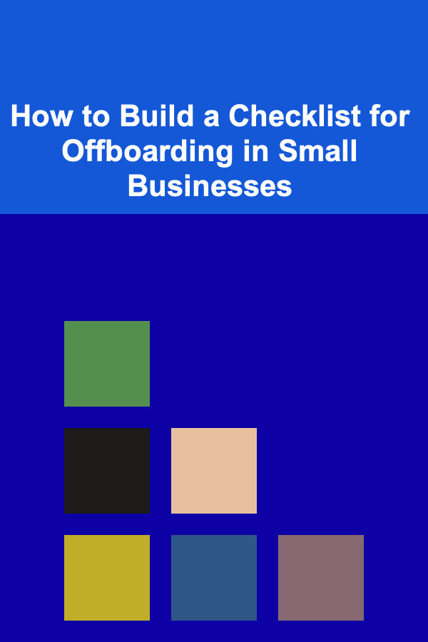 How to Build a Checklist for Offboarding in Small Businesses