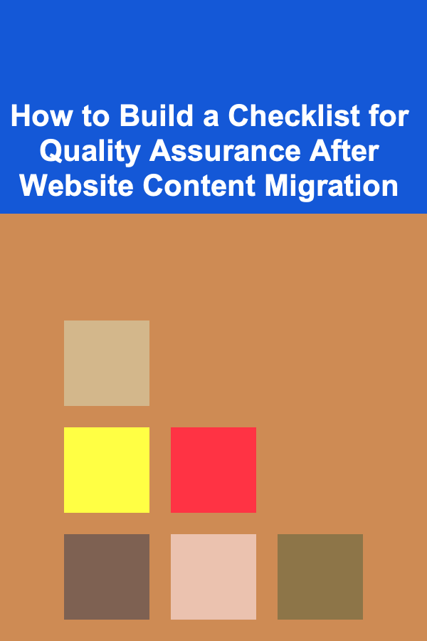 How to Build a Checklist for Quality Assurance After Website Content Migration