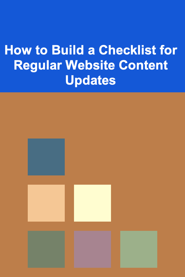 How to Build a Checklist for Regular Website Content Updates