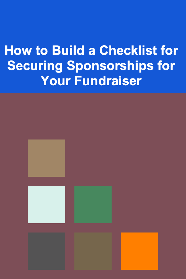How to Build a Checklist for Securing Sponsorships for Your Fundraiser