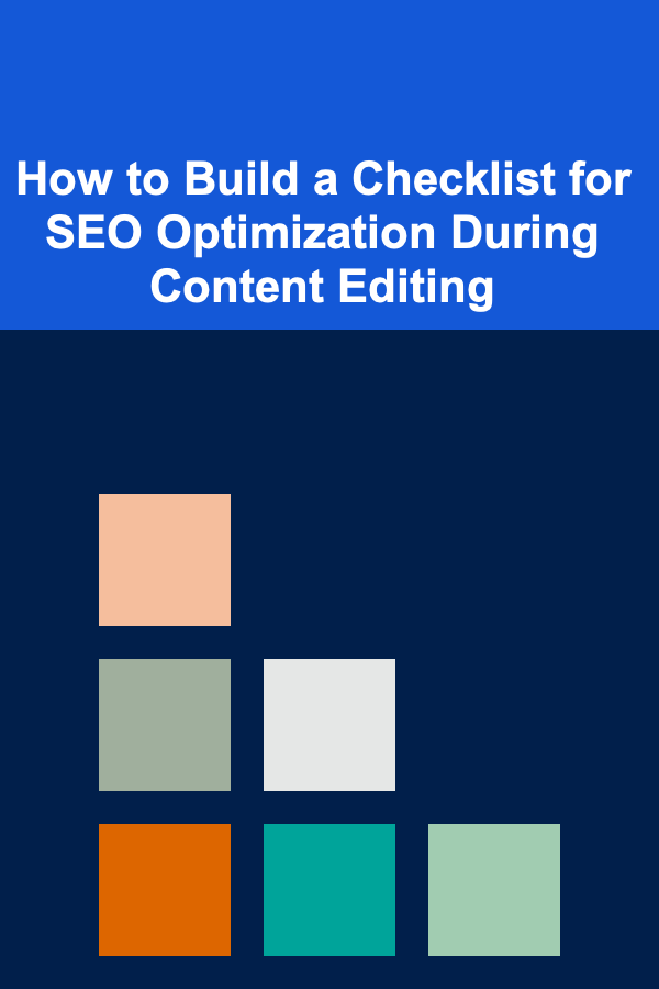 How to Build a Checklist for SEO Optimization During Content Editing