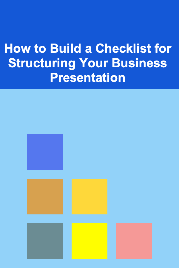 How to Build a Checklist for Structuring Your Business Presentation
