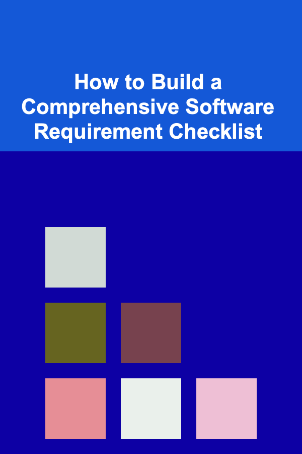 How to Build a Comprehensive Software Requirement Checklist