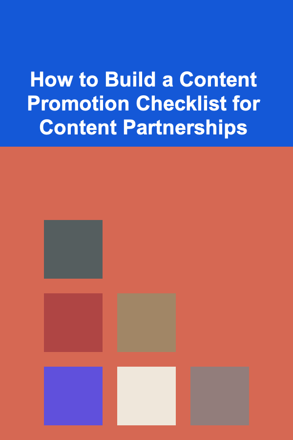 How to Build a Content Promotion Checklist for Content Partnerships