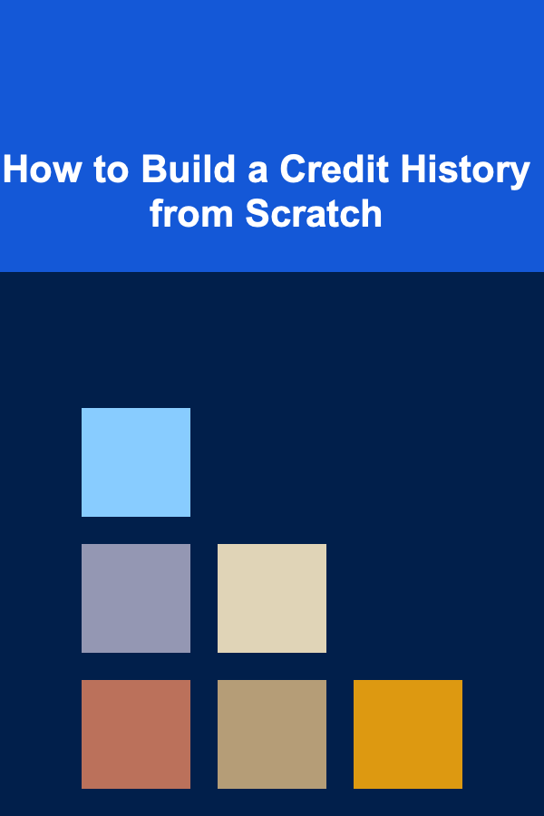 How to Build a Credit History from Scratch