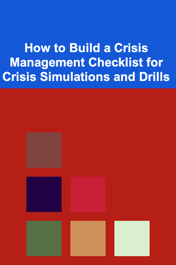 How to Build a Crisis Management Checklist for Crisis Simulations and Drills