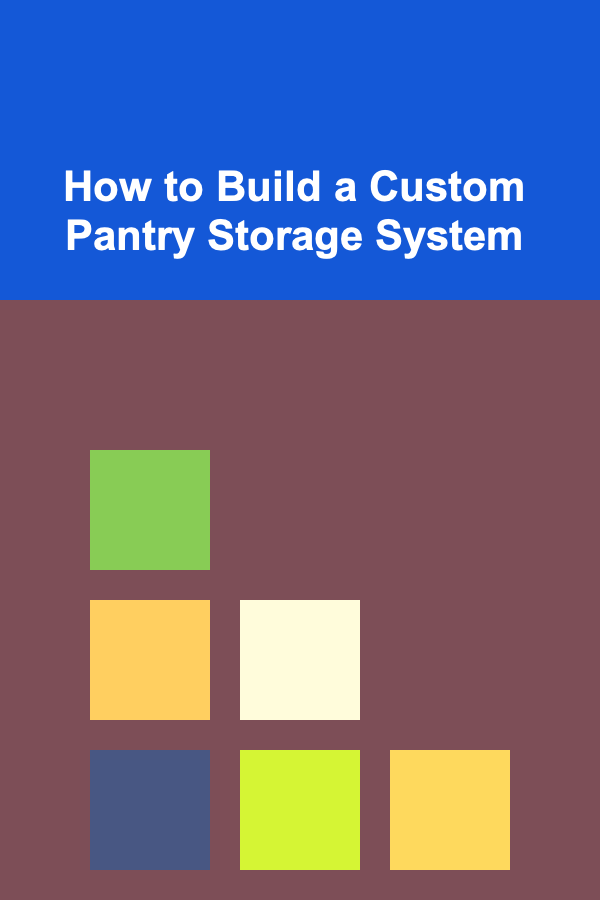 How to Build a Custom Pantry Storage System