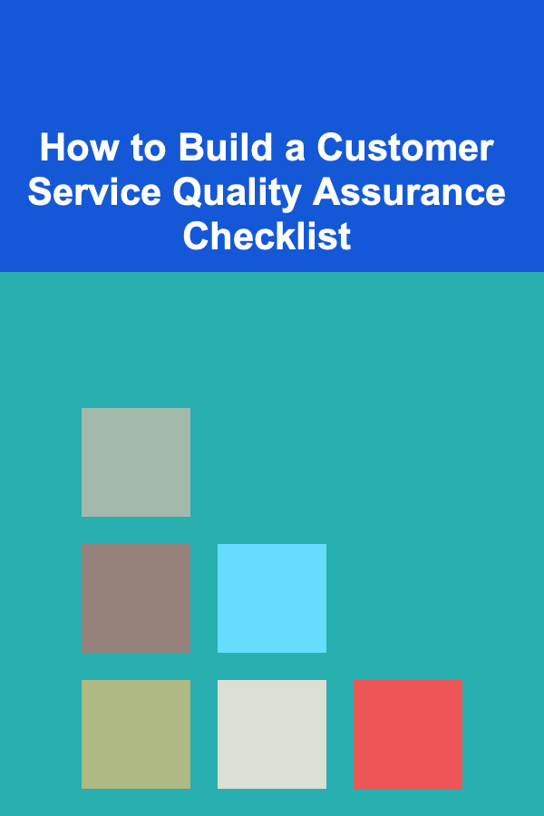 How to Build a Customer Service Quality Assurance Checklist