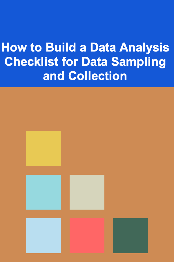 How to Build a Data Analysis Checklist for Data Sampling and Collection