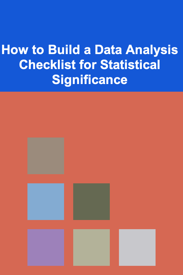 How to Build a Data Analysis Checklist for Statistical Significance