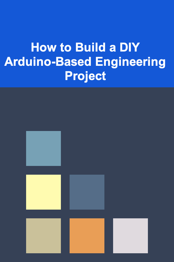 How to Build a DIY Arduino-Based Engineering Project