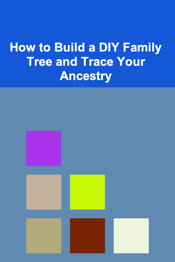 How to Build a DIY Family Tree and Trace Your Ancestry