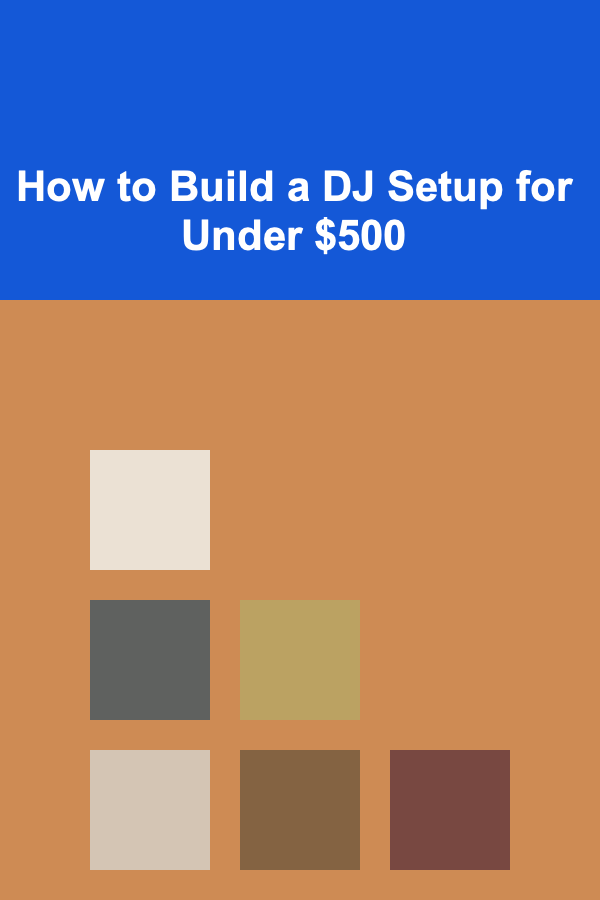 How to Build a DJ Setup for Under $500