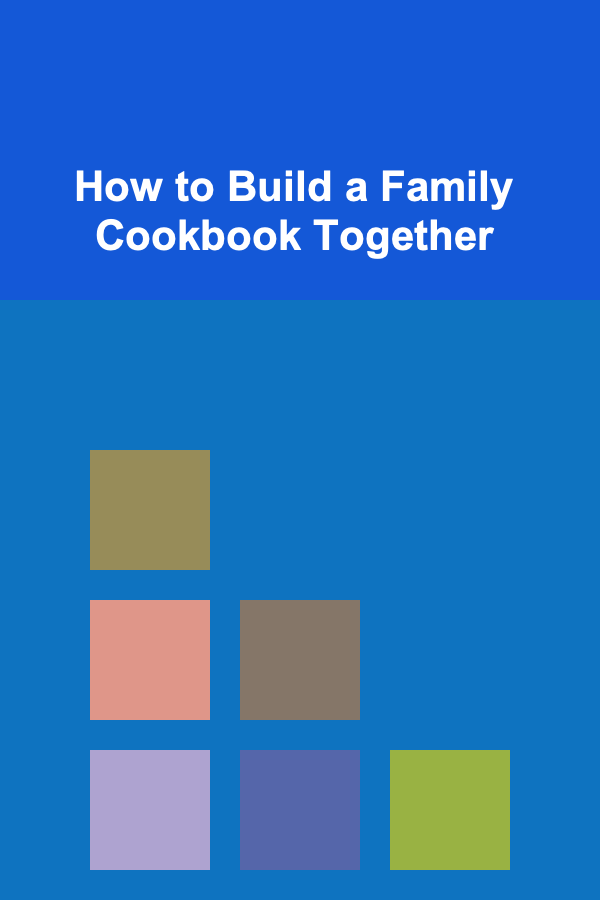 How to Build a Family Cookbook Together