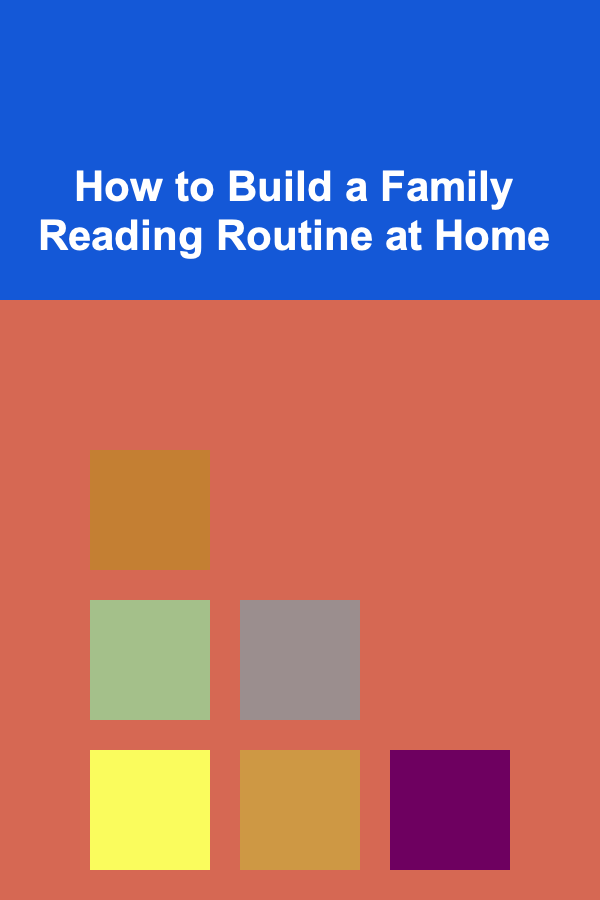 How to Build a Family Reading Routine at Home