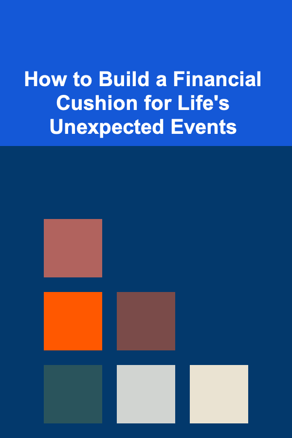 How to Build a Financial Cushion for Life's Unexpected Events