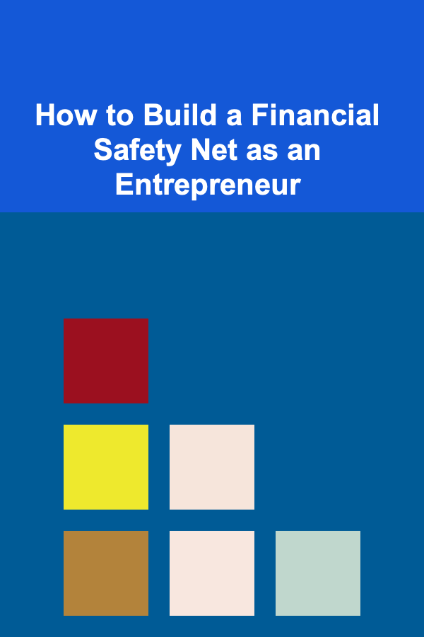How to Build a Financial Safety Net as an Entrepreneur
