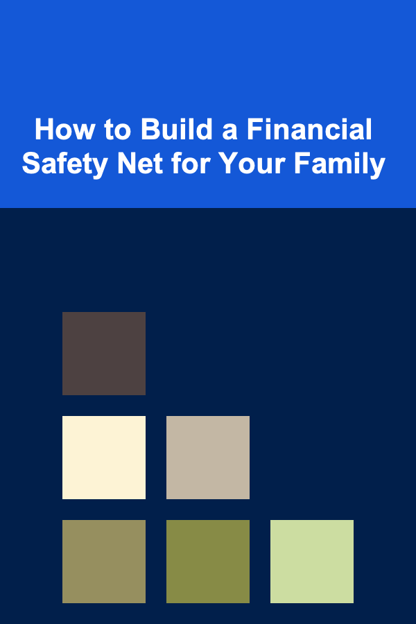 How to Build a Financial Safety Net for Your Family