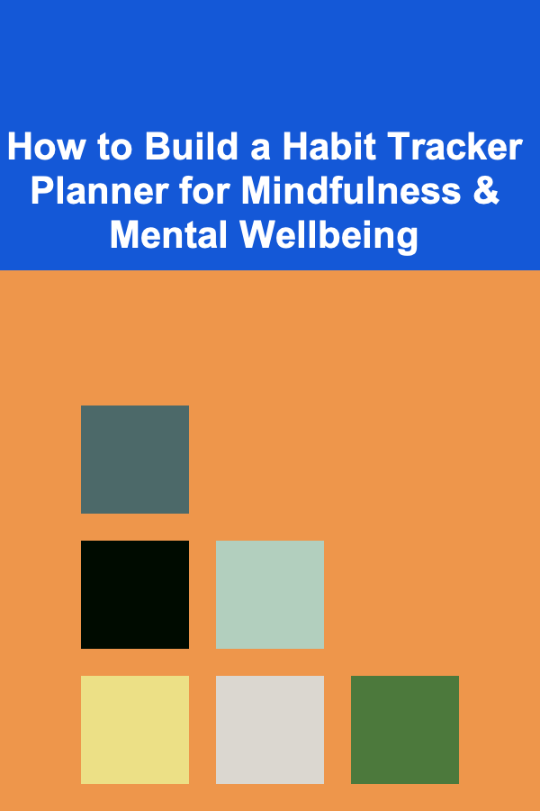 How to Build a Habit Tracker Planner for Mindfulness & Mental Wellbeing
