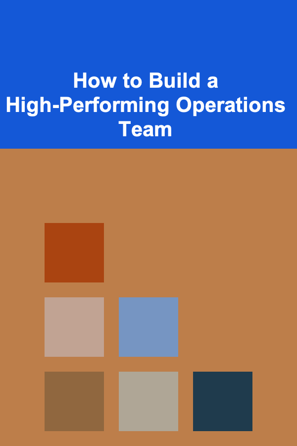 How to Build a High-Performing Operations Team