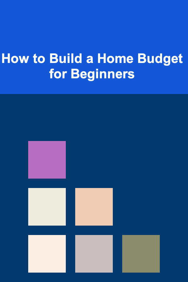 How to Build a Home Budget for Beginners