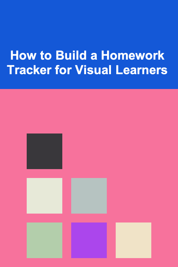 How to Build a Homework Tracker for Visual Learners