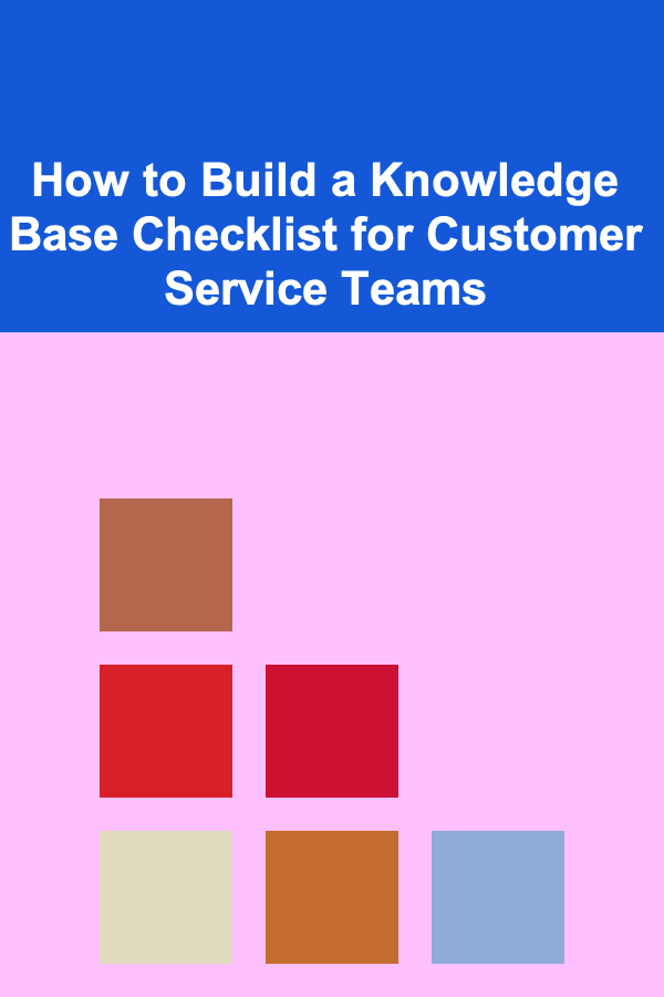 How to Build a Knowledge Base Checklist for Customer Service Teams