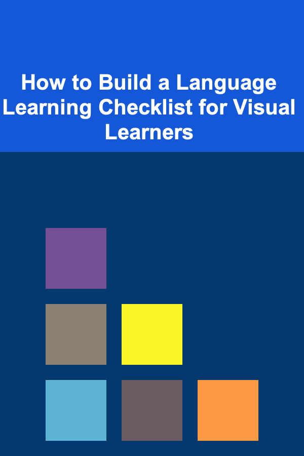 How to Build a Language Learning Checklist for Visual Learners