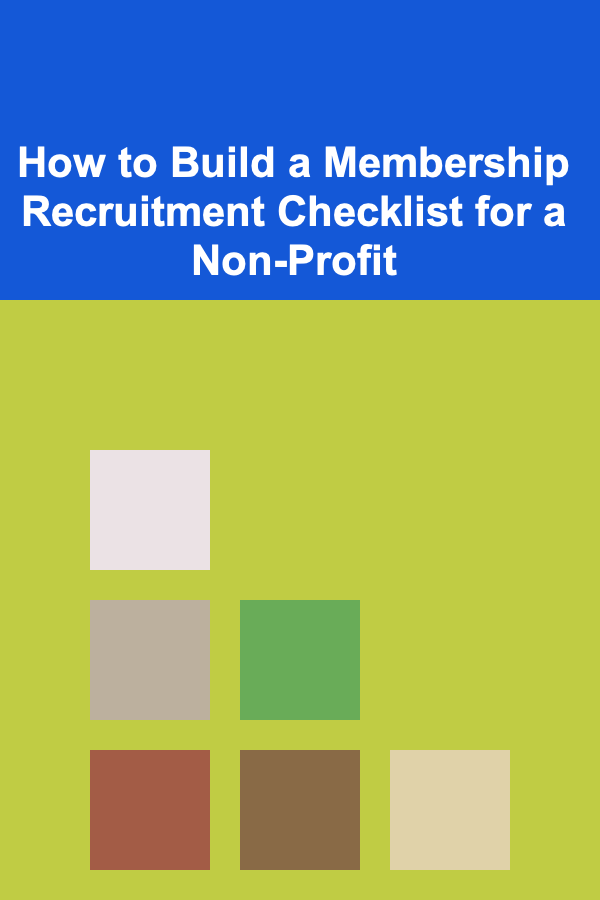 How to Build a Membership Recruitment Checklist for a Non-Profit