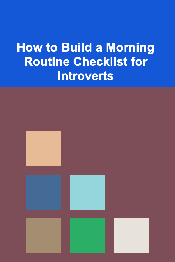 How to Build a Morning Routine Checklist for Introverts