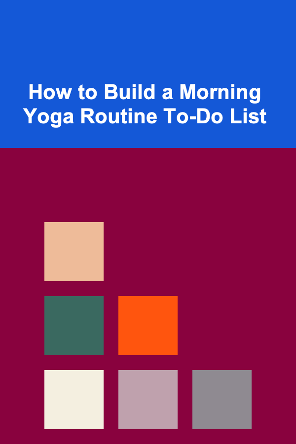 How to Build a Morning Yoga Routine To-Do List