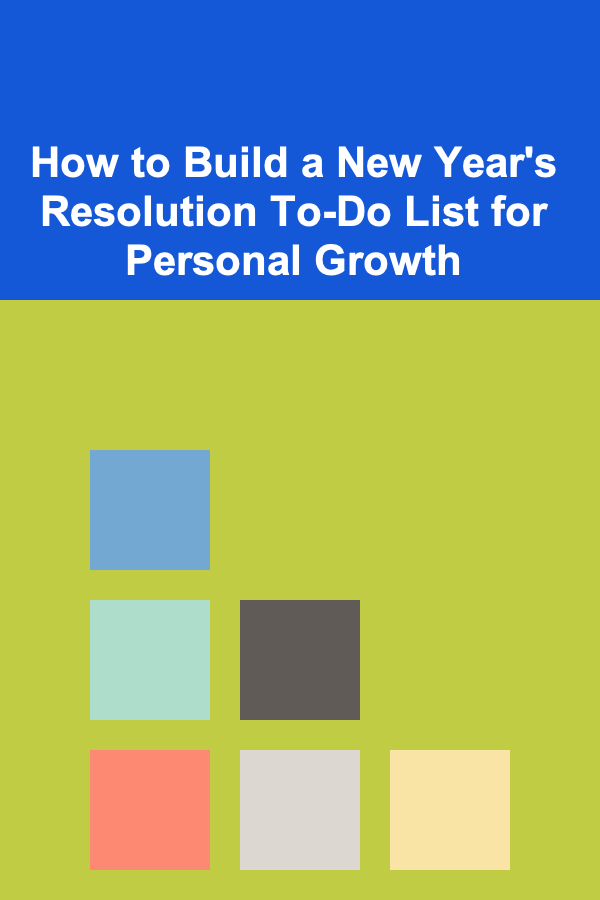 How to Build a New Year's Resolution To-Do List for Personal Growth
